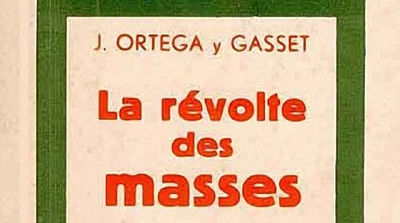 José Ortega y Gasset - La Révolte des masses